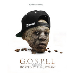 Stream Tony Grammz | Listen to G.O.S.P.E.L The Mixtape (Hosted by ...