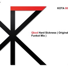 [Kota009]Qbod - Hard Sickness ( Original Funkot Mix )