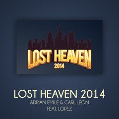 Adrian Emile & Carl León - Lost Heaven 2014 (feat. Lopez)
