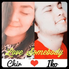 Love Somebody - Maroon 5 [cover by Chir & Iko]