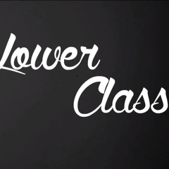 Lower Class (Prod. Hatsakoi)