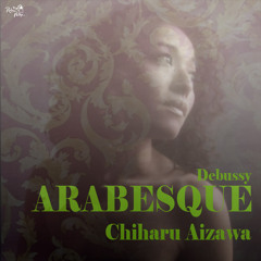 Chiharu Aizawa - Arabesque(Debussy)