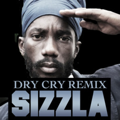 SIZZLA - Dry Cry Bass Remix