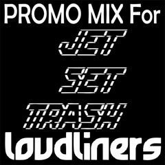Promo MixLive For JET SET TRASH RECORDS by LOUDLINERS (Dirtytek & Paranoiak)☆☆☆(FREE DOWNLOAD)☆☆☆