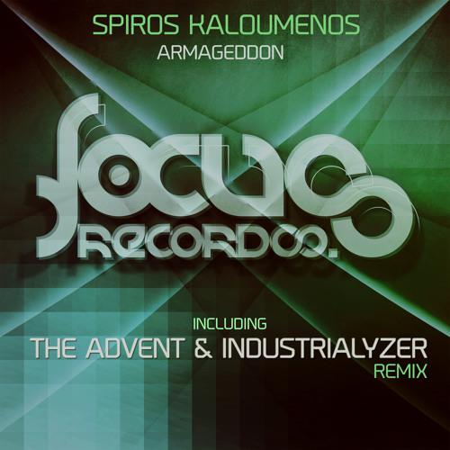 Spiros Kaloumenos - Armageddon (The Advent & Industrialyzer Remix) [Focus Records]