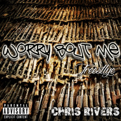 Chris Rivers - Worry Bout Me