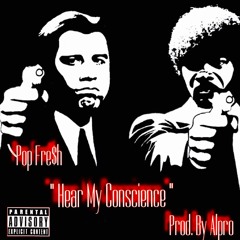 Hear My Conscience (prod. by Alpro) '14
