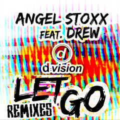Angel Stoxx - Let Go Feat. Drew (Betoko Remix) [out now on Beatport]