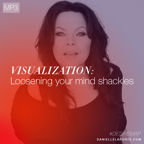 Visualization: Loosening your mind shakles