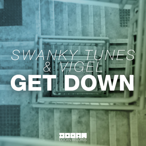 Swanky Tunes & Vigel - Get Down (Original Mix)