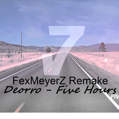 Remake [Deorro] ~Five Hours~ by FexII
