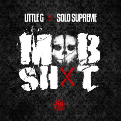 Little G x Solo Supreme - Mob Shit