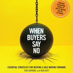 When Buyers Say No by Tom Hopkins and Ben Katt, Read by Pete Larkin - Audiobook Excerpt