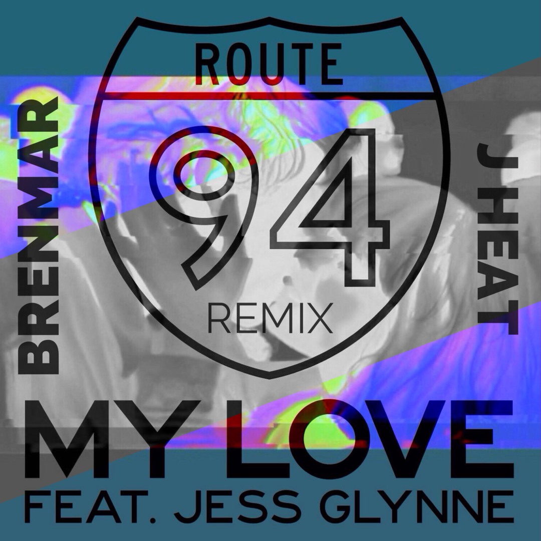 Stream Route 94 - My Love Feat. Jess Glynne (Brenmar & J Heat