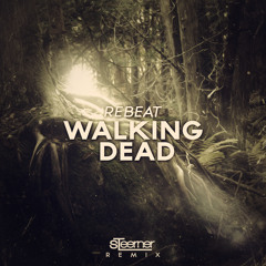 Walking Dead (Steerner Remix) [SUPPORTED BY TIËSTO]