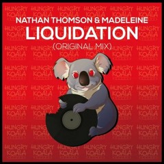 Nathan Thomson & Madeleine - Liquidation (Original Mix) *Out Now*