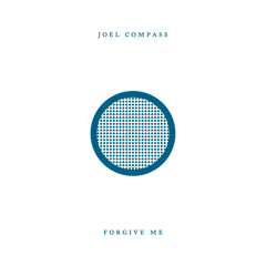 Joel Compass - Forgive Me (Hostage Remix)