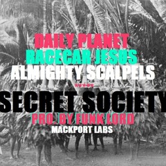 Secret Society {Daily Planet : Racecar Jesus : Almighty Scalpels}
