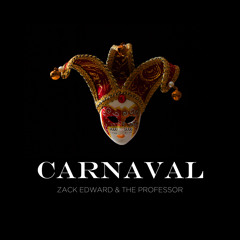 Zack Edward & The Professor - Carnaval (Original Mix) [FREE DOWNLOAD]