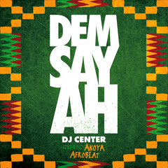 Dem Say Ah (feat. Akoya Afrobeat)