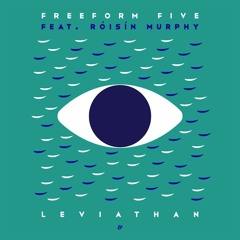 FMM: Freeform Five ft. Róisín Murphy - Leviathan (Beatless Mix)