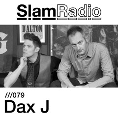 Slam - Slam Radio #079 with DAX J