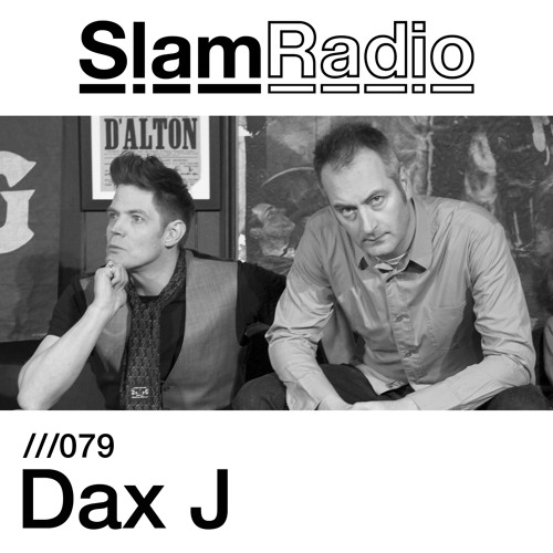 Slam - Slam Radio #079 with DAX J