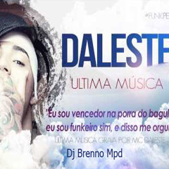 Mc Daleste Minha História [Produzida Dj Brenno Mpd] Ultima Musica Produzida #LUTO