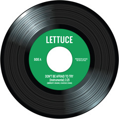 Lettuce - Don't Be Afraid To Try - Instrumental