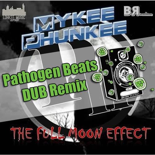 **FREE DOWNLOAD** Mykee Phunkee - Full Moon Effect (Pathogen Beats DUB REMIX)