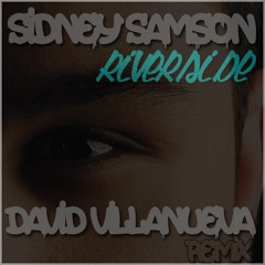 Sidney Samson - Riverside (David Villanueva Remix) (Descarga en BUY)