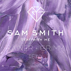 Sam Smith - Stay With Me (Rainer + Grimm Remix)