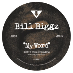 Bill Biggz - My Word 7" (George Fields Remix)