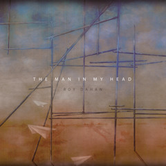 Roy Dahan - The Man In My Head - 09 The Treatment