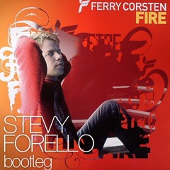 Ferry Corsten - Fire (Stevy Forello Bootleg)