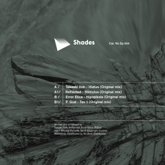 Shades 004| Takaaki Itoh + Refracted + Error Etica + P.God| Vinyl & Digital