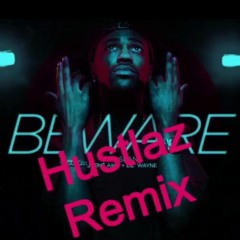 Beware (Hustlaz Remix)