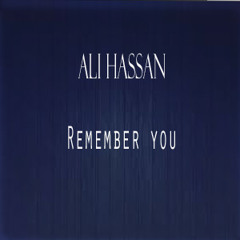 Ali Hassan - Remember You