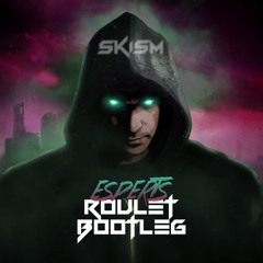 SKisM- Experts (Roulet Bootleg)