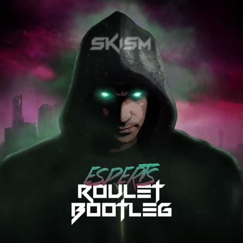 SKisM- Experts (Roulet Bootleg)