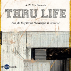SciFi Stu: Thru Life (feat. yU, Boog Brown, Hus Kingpin, & Chinch 33)