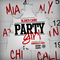 Blanco Caine - Party Girl (Prod.Honorable C Note) (Mile High Premier)