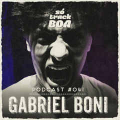 Gabriel Boni - SOTRACKBOA @ Podcast # 041