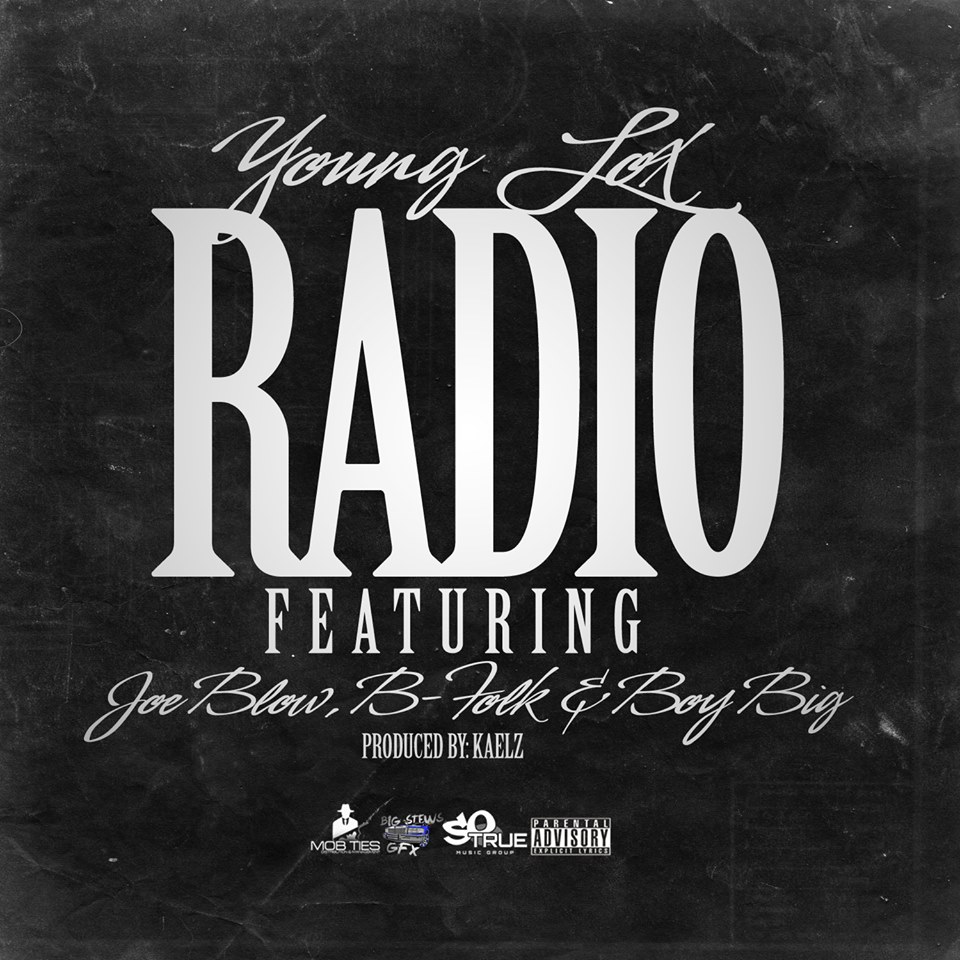 Young Lox ft. Joe Blow & Boi Big - Radio (Produced By Kaelz) [Thizzler.com]