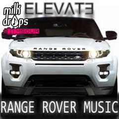 Elevate- Range Rover Music [Exclusive Release]
