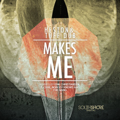 2. Heston & Tuff Dub - Makes Me - (Nobody Knows & The Gang Remix)