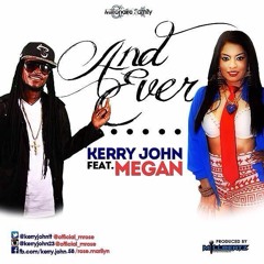 Kerry John ft. Megan- And Ever