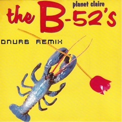 The B-52's - Planet Claire (Onurb remix) - FREE DOWNLOAD
