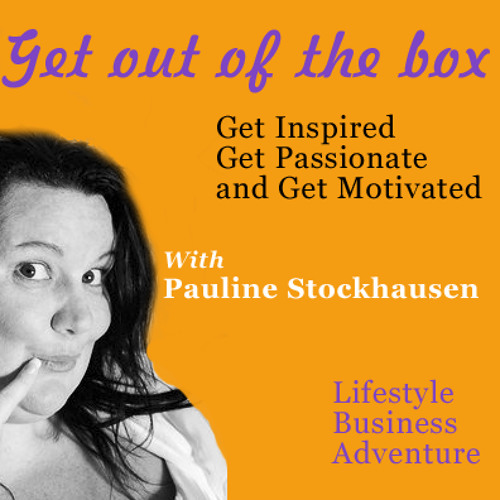 Get out of the box - Get inspired,  get passionate and get motivated.