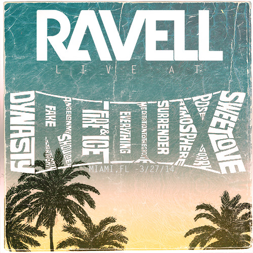Ravell Live At Kaskade's Redux Miami, March 27th 2014